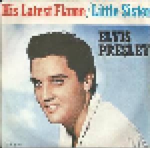 Elvis Presley: His Latest Flame / Little Sister (7") - Bild 1