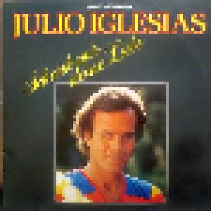 Julio Iglesias: Schenk Mir Deine Liebe (LP) - Bild 1