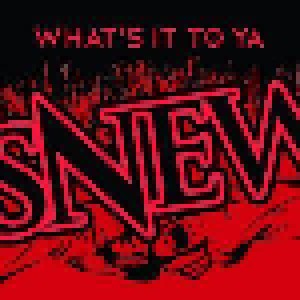 Cover - Snew: What's It To Ya