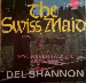 Cover - Del Shannon: Swiss Maid