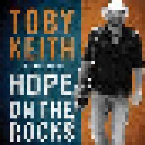 Toby Keith: Hope On The Rocks (CD) - Bild 1