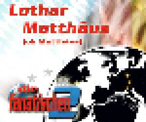 Die Fanatischen 2: Lothar Matthäus (Single-CD) - Bild 1