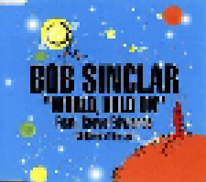 Bob Sinclar Feat. Steve Edwards: World, Hold On (Children Of The Sky) (Single-CD) - Bild 1