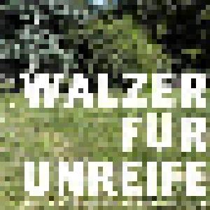 Lothar von Versen: Walzer Für Unreife - Cover