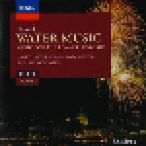 Georg Friedrich Händel: Water Music / Music For The Royal Fireworks (CD) - Bild 1