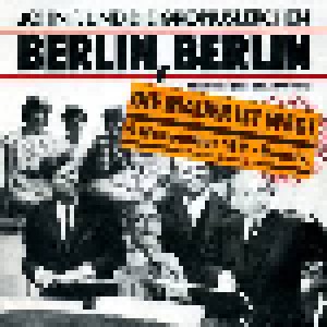 John F. Und Die Gropiuslerchen: Berlin, Berlin (... Dein Herz Kennt Keine Mauern) (7") - Bild 1
