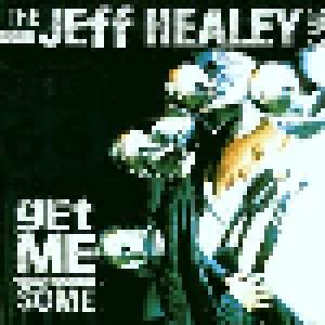 Jeff The Healey Band: Get Me Some - Cover