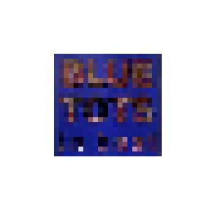 Blue Tots In Heat: Blue Tots In Heat (CD) - Bild 1