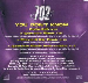 702: You Don't Know (Single-CD) - Bild 3