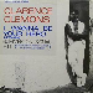 Clarence Clemons: I Wanna Be Your Hero (12") - Bild 1