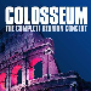 Colosseum: The Complete Reunion Concert (CD) - Bild 1