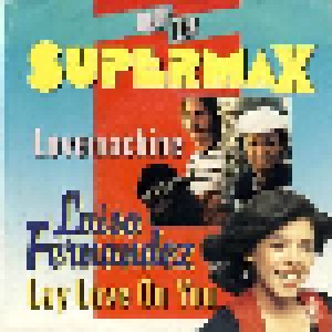 Supermax + Luisa Fernandez: Lovemachine / Lay Love On You (Split-7") - Bild 1