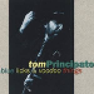 Tom Principato: Blue Licks & Voodoo Things (CD) - Bild 1