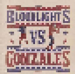 Bloodlights, Gonzales: Bloodlights Vs Gonzales - Cover