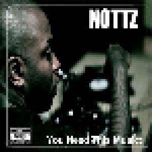 Cover - Nottz: You Need This Music