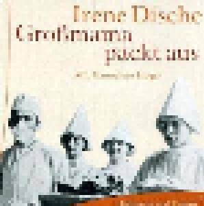 Cover - Irene Dische: Großmama Packt Aus
