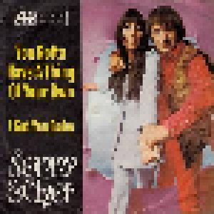 Sonny & Cher: You Gotta Have A Thing Of Your Own (7") - Bild 1