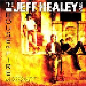 Cover - Jeff Healey Band, The: House On Fire: Demos & Rarities