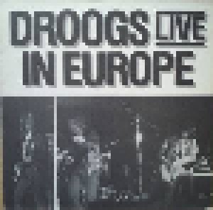 The Droogs: Live In Europe (LP) - Bild 1