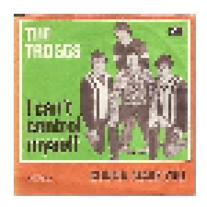 The Troggs: I Can't Control Myself (7") - Bild 1