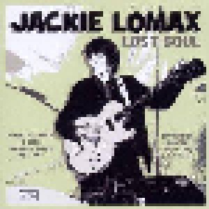 Jackie Lomax: Jackie Lomax: 'Lost Soul' Lomax Alliance & Solo Singles & Demos 1966-1967 Plus Bonus - Badger 'White Lady' (LP 1974) (2-CD) - Bild 1