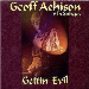 Cover - Geoff Achison: Gettin' Evil