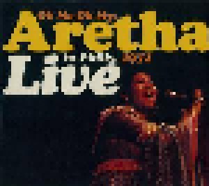 Cover - Aretha Franklin: Oh Me Oh My: Aretha Live In Philly, 1972