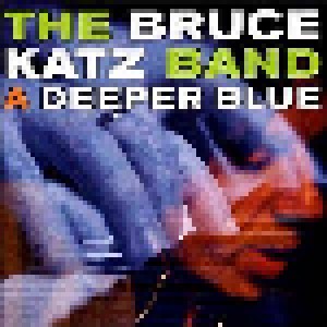 Bruce Katz Band: A Deeper Blue (CD) - Bild 1