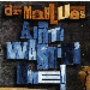 Dr. Mablues And The Detail Horns: Ain't Wastin' Time (CD) - Bild 1