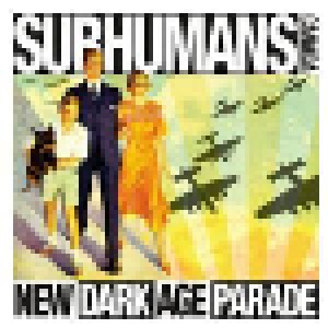 Subhumans: New Dark Age Parade (CD) - Bild 1