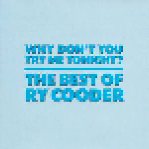 Ry Cooder: Why Don't You Try Me Tonight - The Best Of Ry Cooder (CD) - Bild 5