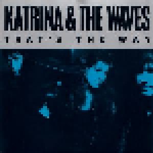 Katrina And The Waves: That's The Way (7") - Bild 1