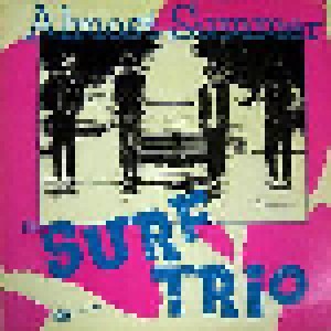 Surf Trio: Almost Summer (LP) - Bild 1