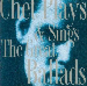 Cover - Chet Baker: Chet Plays & Sings The Great Ballads