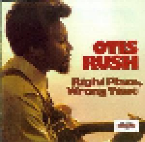 Otis Rush: Right Place, Wrong Time (CD) - Bild 1