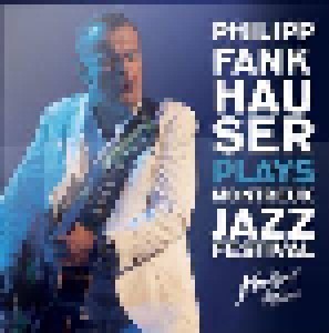Philipp Fankhauser: Plays Montreux Jazz Festival (CD + DVD) - Bild 1