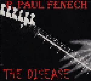 P. Paul Fenech: The Disease (CD) - Bild 1