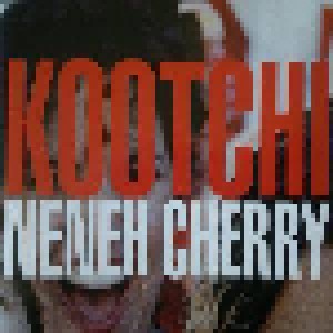 Neneh Cherry: Kootchi (Single-CD) - Bild 1