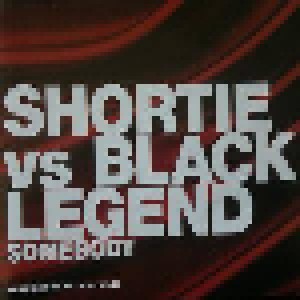 Shortie Vs Black Legend: Somebody (Single-CD) - Bild 1