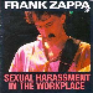 Frank Zappa: Sexual Harassment In The Workplace (Single-CD) - Bild 1