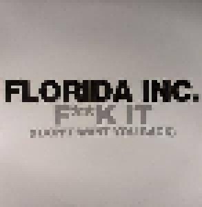 Florida Inc.: F**k It (I Don't Want You Back) (Single-CD) - Bild 1