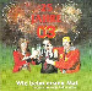 25 Jahre Ö3: Wie Beim Ersten Mal (Single-CD) - Bild 1