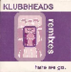 Klubbheads: Here We Go (Single-CD) - Bild 1