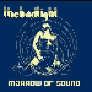 Cover - Bad Light, The: Marrow Of Sound