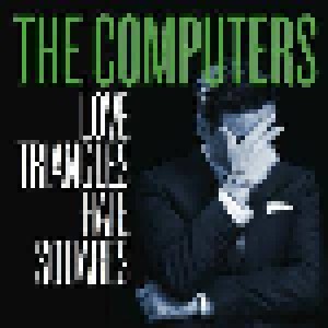 The Computers: Love Triangles, Hate Squares (LP) - Bild 1