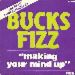 Bucks Fizz: Making Your Mind Up (7") - Bild 1