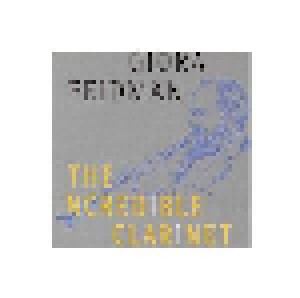 Giora Feidman: The Incredible Clarinet (CD) - Bild 1