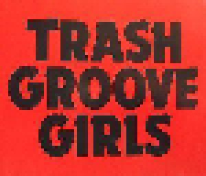 Cover - Trash Groove Girls: Trash Groove Girls