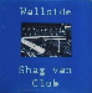 Cover - Wallside: Wallside / Shag Van Club