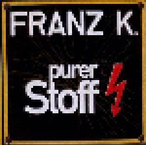 Franz K.: Purer Stoff (CD) - Bild 1